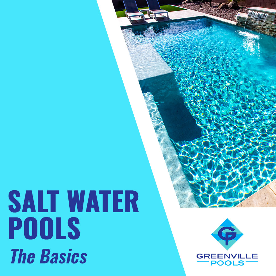 Salt Water Pools: The Basics