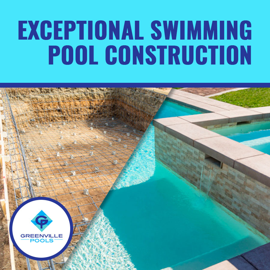 Exceptional Swimming Pool Construction