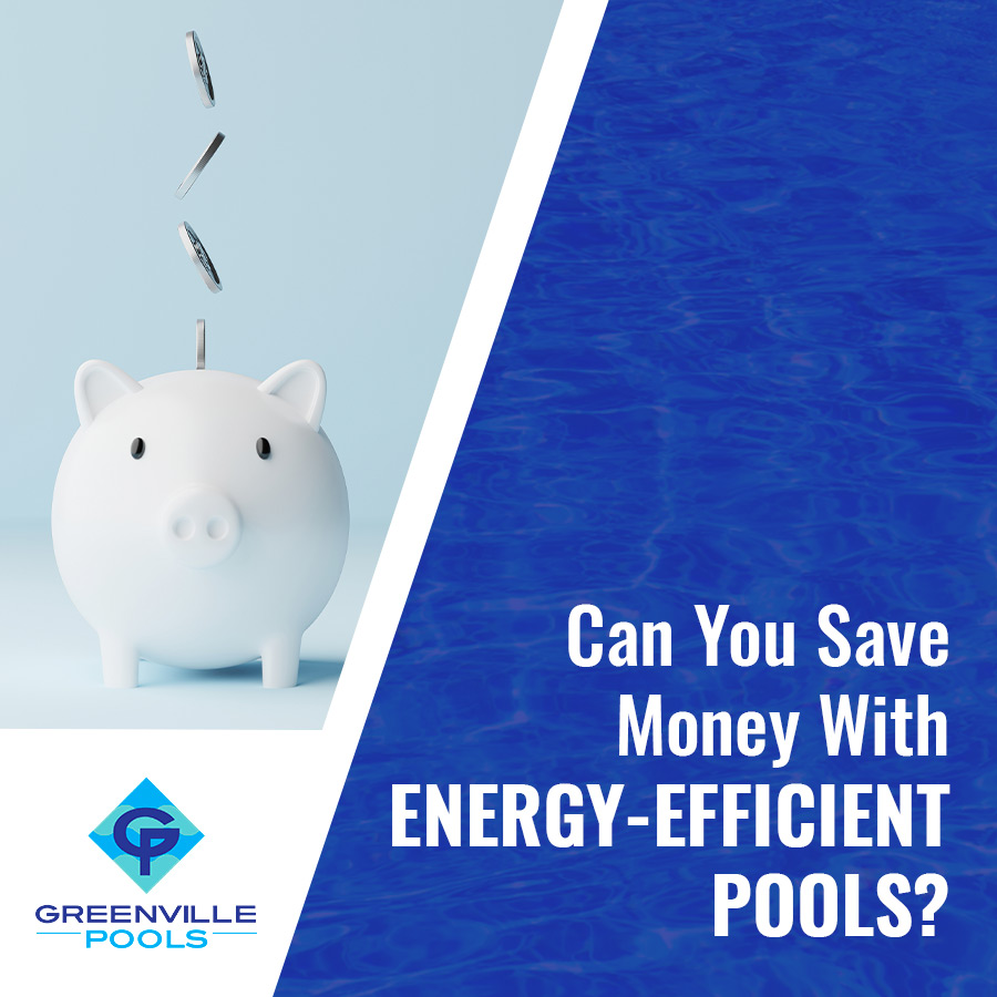 Can You Save Money With Energy-Efficient Pools?